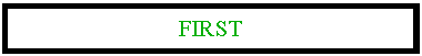 Casella di testo: FIRST